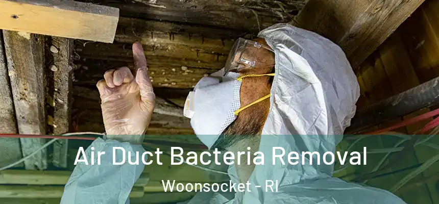  Air Duct Bacteria Removal Woonsocket - RI