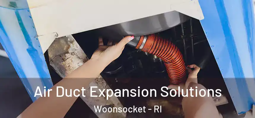  Air Duct Expansion Solutions Woonsocket - RI