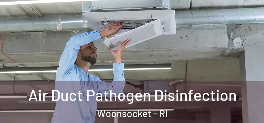 Air Duct Pathogen Disinfection Woonsocket - RI