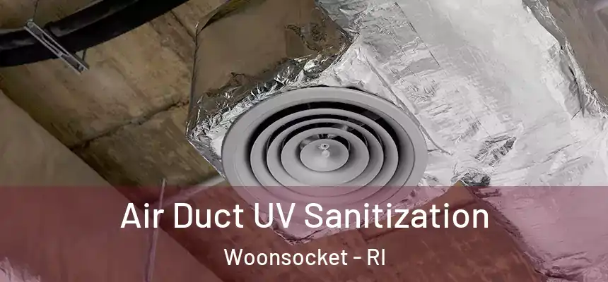 Air Duct UV Sanitization Woonsocket - RI