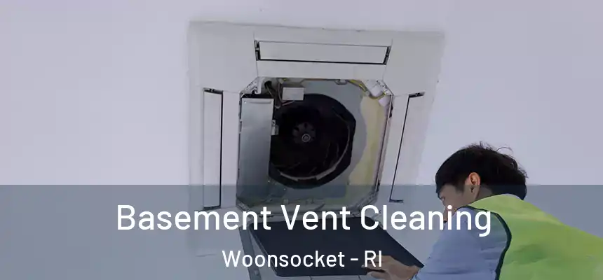 Basement Vent Cleaning Woonsocket - RI