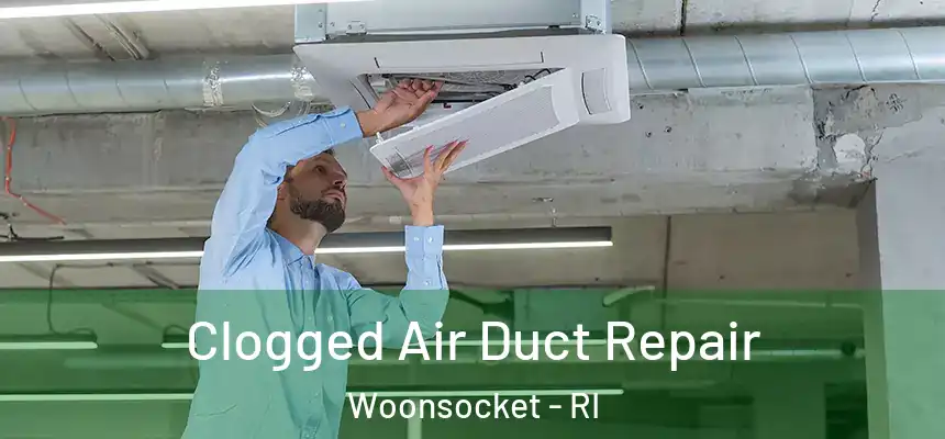  Clogged Air Duct Repair Woonsocket - RI
