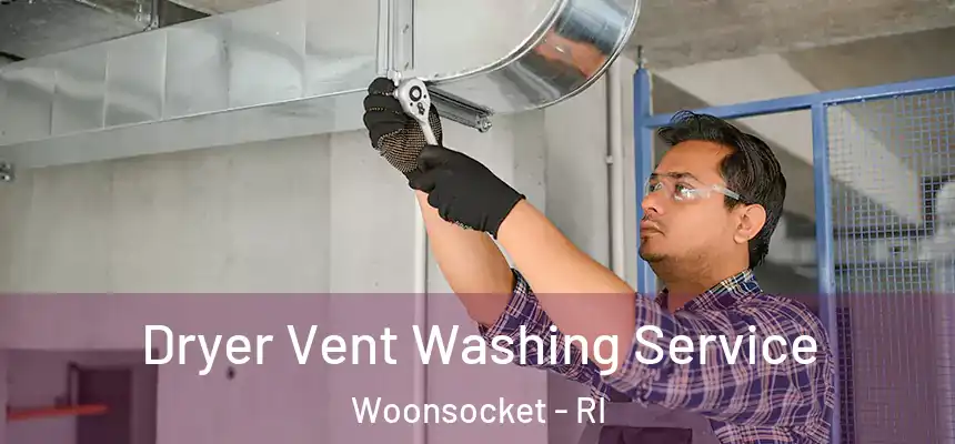 Dryer Vent Washing Service Woonsocket - RI