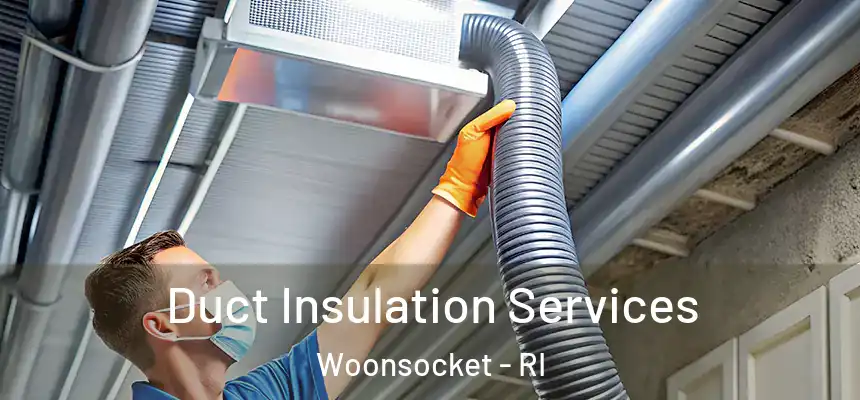 Duct Insulation Services Woonsocket - RI