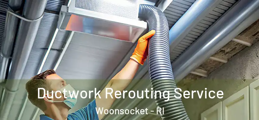  Ductwork Rerouting Service Woonsocket - RI