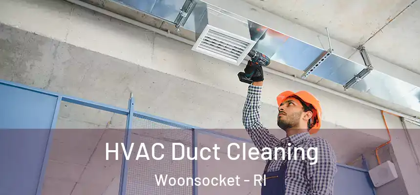  HVAC Duct Cleaning Woonsocket - RI