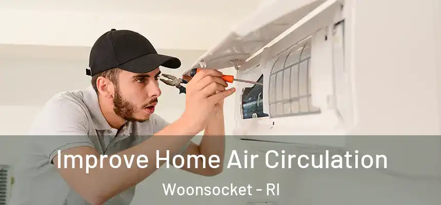  Improve Home Air Circulation Woonsocket - RI