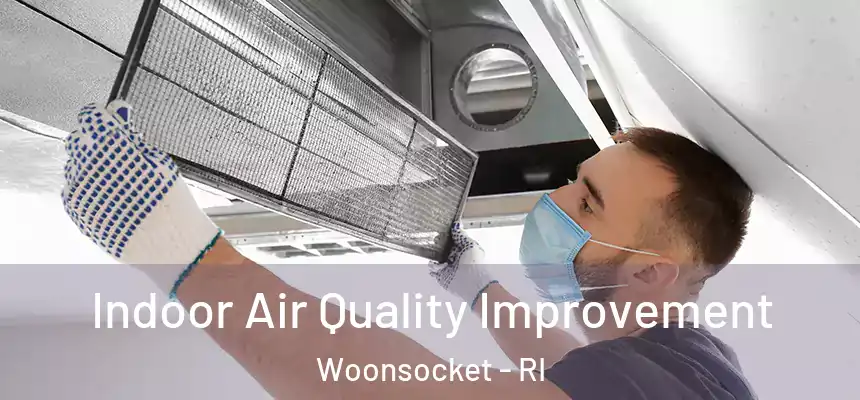  Indoor Air Quality Improvement Woonsocket - RI