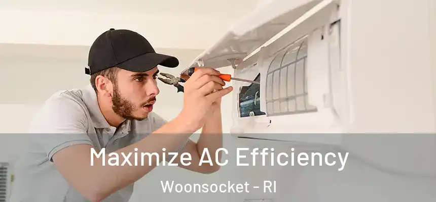  Maximize AC Efficiency Woonsocket - RI
