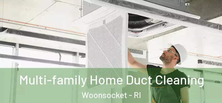 Multi-family Home Duct Cleaning Woonsocket - RI