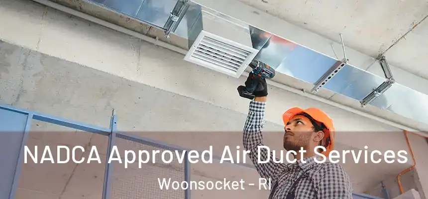  NADCA Approved Air Duct Services Woonsocket - RI