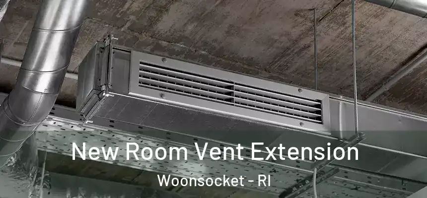  New Room Vent Extension Woonsocket - RI
