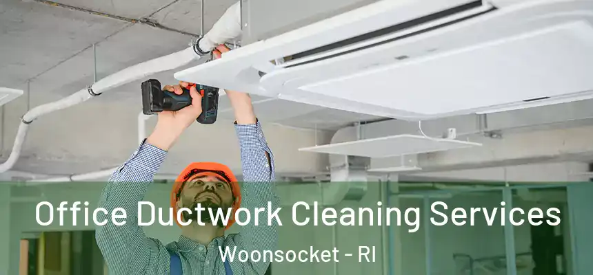 Office Ductwork Cleaning Services Woonsocket - RI