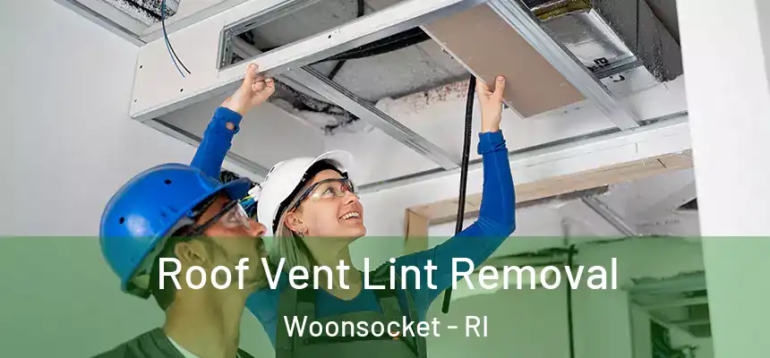 Roof Vent Lint Removal Woonsocket - RI