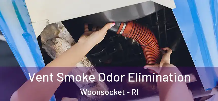  Vent Smoke Odor Elimination Woonsocket - RI
